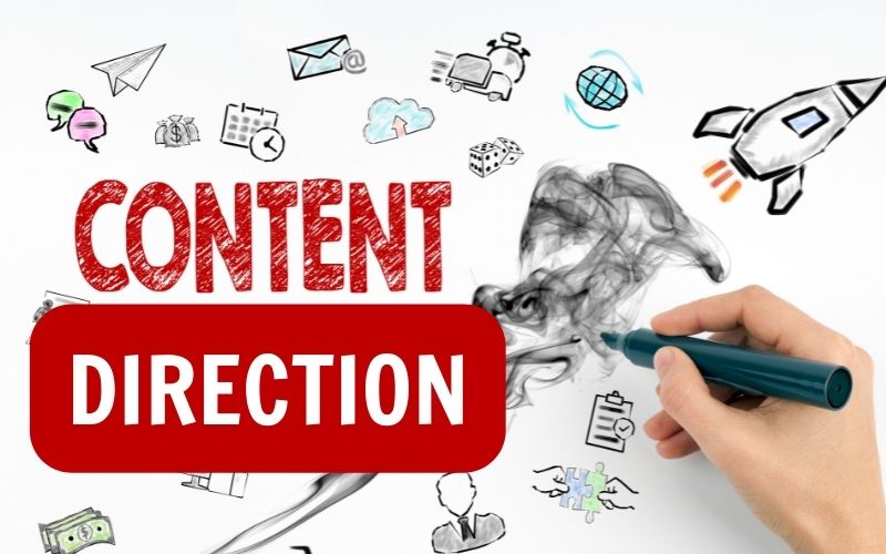 Content Direction là gì? 6 bước xây dựng Content Direction