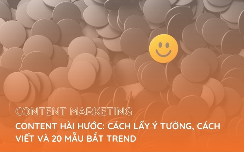 5 Mẫu Content Hài Hước Độc Lạ Mà Thu Hút