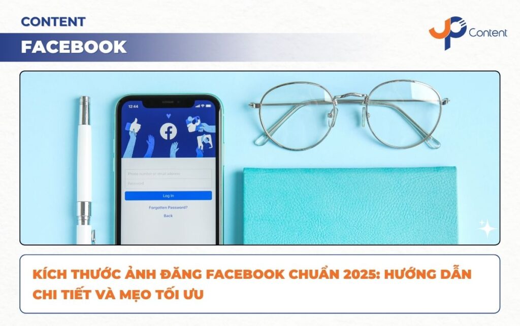 Ảnh bìa bài viết hướng dẫn kích thước ảnh đăng Facebook chuẩn năm 2025.