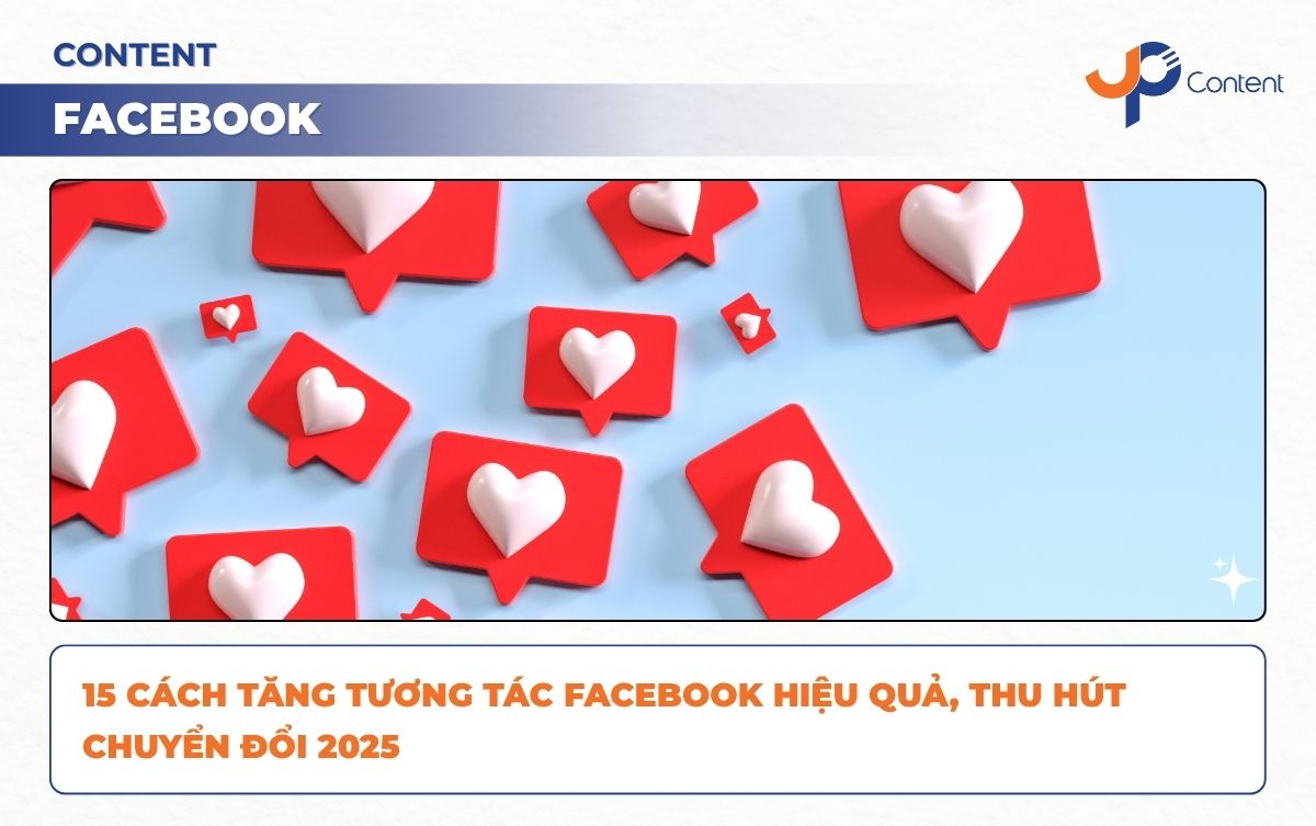 Ảnh bìa '15 Cách Tăng Tương Tác Facebook Hiệu Quả, Thu Hút Chuyển Đổi 2025', thu hút người đọc bằng hình ảnh bắt mắt.