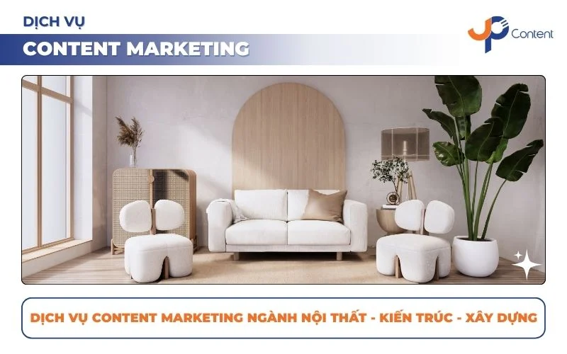 Dịch vụ content marketing ngành nội thất, kiến trúc, xây dựng