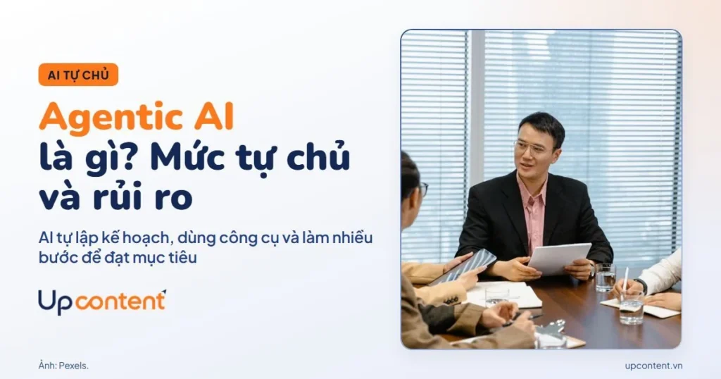 Agentic AI là gì: AI tự lập kế hoạch, dùng công cụ và làm nhiều bước để đạt mục tiêu