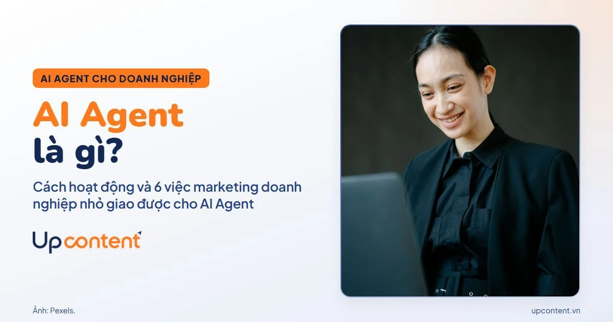 AI Agent là gì: cách hoạt động và 6 việc marketing doanh nghiệp nhỏ giao được cho AI Agent