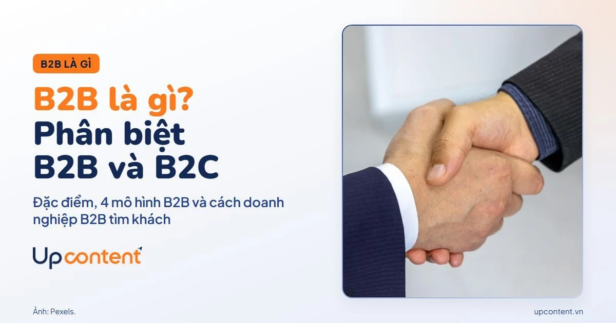 B2B là gì và cách phân biệt B2B với B2C